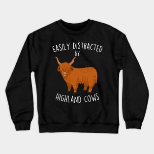 Easily Distracted by Highland Cows Crewneck Sweatshirt